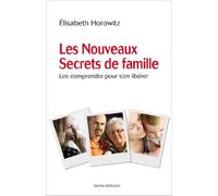 Les nouveaux secrets de famille: Les comprendre pour s'en libérer
