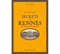 Les nouveaux secrets de Rennes et de ses environs - Gilles Brohan - Ouest France - broché - Guide