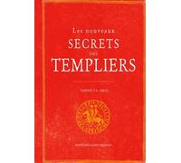 Les nouveaux secrets des Templiers