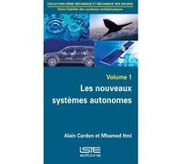 Les Nouveaux Systèmes Autonomes T,1 Cardon, Alain , Itmi, Mohamed (Auteur)