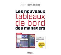 Les nouveaux tableaux de bord des managers Le projet Business Intelligence clés en main. - Alain Fernandez - Organisation Eds D' - broché - Guide