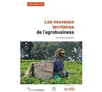 Les Nouveaux Territoires De L'agrobusiness - Points De Vue Du Sud