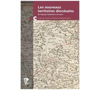 Les Nouveaux Territoires Diocésains - De L'époque Médiévale À Nos Jours