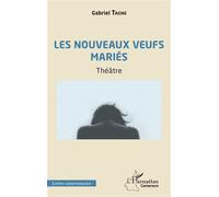 Les nouveaux veufs mariés. Théâtre - Gabriel Tagne - L'harmattan - broché - Théâtre
