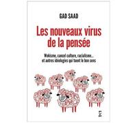 Les Nouveaux Virus De La Pensée - Wokisme, Cancel Culture, Racialisme - Et Autres Idéologies Qui Tuent Le Bon Sens