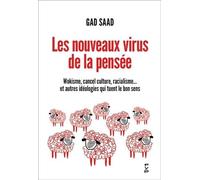 Les Nouveaux Virus De La Pensée - Wokisme, Cancel Culture, Racialisme - Et Autres Idéologies Qui Tuent Le Bon Sens