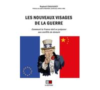 Les nouveaux visages de la guerre Comment la France doit se préparer aux conflits de demain - Raphaël Chauvancy - VA Press - broché - Essai