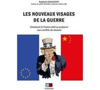 Les nouveaux visages de la guerre: Comment la France doit se préparer aux conflits de demain