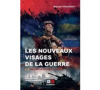 Raphaël Chauvancy – Les nouveaux visages de la guerre – Essai – Broché