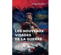 Raphaël Chauvancy – Les nouveaux visages de la guerre – Essai – Broché