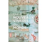 Les nouveaux visages du monde: Explorations géographiques de Ch. Colomb à A. von Humboldt