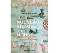 Les nouveaux visages du monde Explorations géographiques de Ch. Colomb à A. von Humboldt - Jean-Jacques Bavoux - Armand Colin - broché - Essai