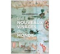 Les Nouveaux Visages Du Monde - Les Explorations Géographiques De Ch - Colomb À A. Von Humboldt