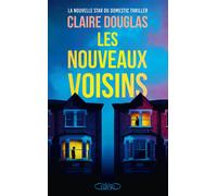 Les Nouveaux Voisins - Claire Douglas - Michel Lafon - broché - Roman