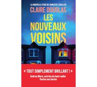 Les Nouveaux Voisins - "Tout simplement brillant !" Andrea Mara, l'autrice du bestseller Toutes ses fautes - Thriller domestique - Nouveauté 2026