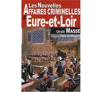Les nouvelles affaires criminelles d'Eure-et-Loir Gérald Massé