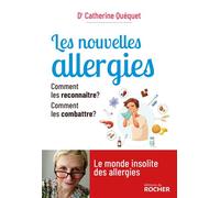 Les nouvelles allergies Comment les reconnaître ? Comment les combattre ? - Catherine Quequet - Rocher Eds Du - broché - Guide