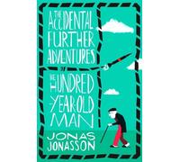 Les nouvelles aventures accidentelles de l'homme de cent ans