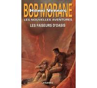 Bob Morane - Les faiseurs d'oasis