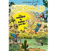 Les nouvelles aventures de gargouille v 06 la samba du tuba perdu