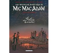 Les Nouvelles Aventures de Mic Mac Adam - Tome 0 - Le Livre des Cendres L'intégrale Tome 4 - Brunschwig Luc - Dargaud - cartonné - Bande dessinée