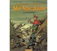 Les Nouvelles Aventures de Mic Mac Adam, tome 2 : Le Roi Barbare