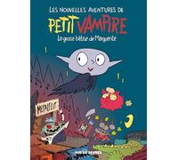Les Nouvelles aventures de Petit Vampire T1: La grosse bêtise de Marguerite