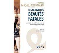Les nouvelles beautés fatales Vannina Micheli-Rechtman (Auteur), Georges Vigarello (Préface)