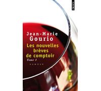 Jean-Marie Gourio – Les Nouvelles brèves de comptoir – Anthologie – Tome 1 – Poche
