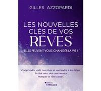 Les nouvelles clés de vos rêves Elles peuvent vous changer la vie ! - Gilles Azzopardi - Eyrolles - broché - Guide