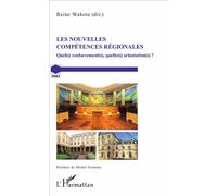 Les nouvelles compétences régionales Quel(s) renforcement(s), quelle(s) orientations ? - Reine Wakote - L'harmattan - broché - Etude