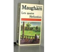 Les Nouvelles complètes / de W. Somerset Maugham Tome 4: Les Quatre Hollandais