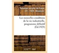 Les nouvelles conditions de la vie industrielle, programme définitif Semaines Sociales De France (SSF) (Auteur)