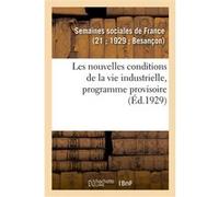 Les nouvelles conditions de la vie industrielle, programme provisoire Semaines Sociales De France (SSF) (Auteur)