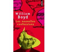 Les Nouvelles confessions - William Boyd - Points - Livre