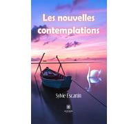 Les nouvelles contemplations - Sylvie Escartin - Le Lys Bleu - broché - Poésie