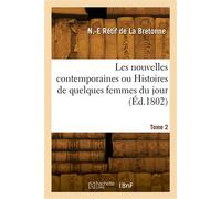 Les nouvelles contemporaines ou Histoires de quelques femmes du jour. Tome 2 - Nicolas-Edme Rétif De La Bretonne - Hachette Bnf - broché - Livre