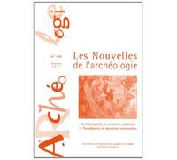 Les nouvelles de l'archéologie, N° 126, Décembre 201 : Archéologie(s) en situation coloniale : Tome 1, Paradigmes et situations comparées