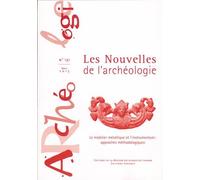 Les nouvelles de l'archéologie, N° 131, Mars 2013 : Le mobilier métallique et l'instrumentum : approches méthodologiques
