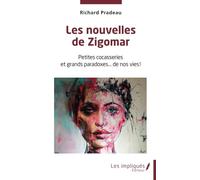 Les nouvelles de Zigomar: Petites cocasseries et grands paradoxes… de nos vies !
