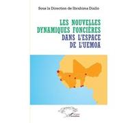 Les nouvelles dynamiques foncières dans l'espace de l'UEMOA - Ibrahima Arona Diallo - L'harmattan - broché - Etude