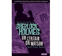 Les Nouvelles enquêtes de Sherlock Holmes. Un certain Dr Watson