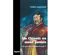 Les nouvelles enquêtes du Juge Ti : Un Chinois ne ment jamais