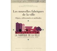 Les nouvelles fabriques de la ville Objets, référentiels et méthodes - Guy Baudelle - Presses Universitaires Rennes - broché - Essai