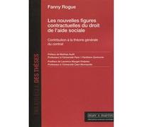 Les nouvelles figures contractuelles du droit de l'aide sociale Fanny Rogue (Auteur)