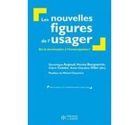 Les Nouvelles Figures De L'usager - De La Domination À L'émancipation ?