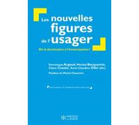 Les nouvelles figures de l'usager De la domination à l'émancipation - Michel Chauvière - Presses Ehesp - broché - Essai