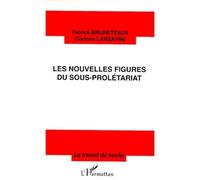 Les nouvelles figures du sous-prolétariat - Patrick Bruneteaux - L'harmattan - broché - Livre