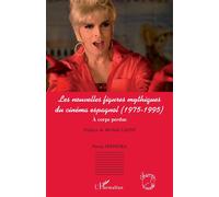 Les nouvelles figures mythiques du cinéma espagnol (1975-1995) - A corps perdus - Pietsie Feenstra - L'harmattan - broché - Essai
