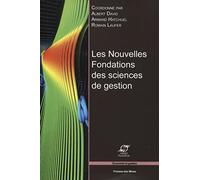 Les nouvelles fondations des sciences de gestion : Élements d'épistémologie de la recherche en management